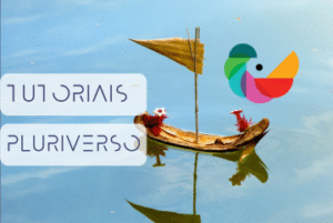 Tutoriais Pluriverso